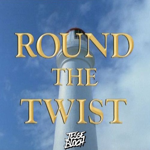 Round The Twist (Jesse Bloch Remix)