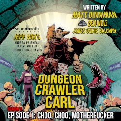 Dungeon Crawler Carl: Season 3, Episode 1: Choo, Choo, Motherfucker