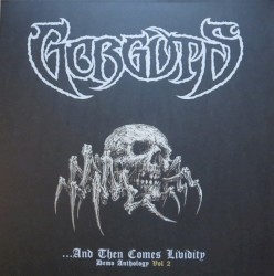 …And Then Comes Lividity: Demo Anthology, Vol 2