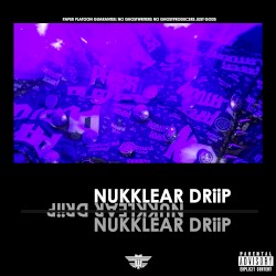 Nukklear DRiiP