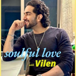 Soulful Love with Vilen