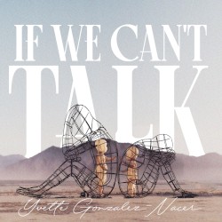 If We Can’t Talk