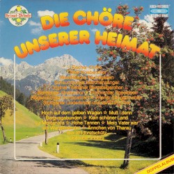Die Chöre unserer Heimat