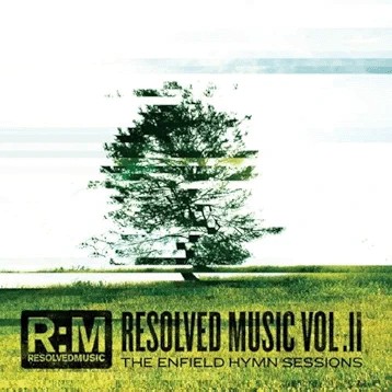 Resolved Music Vol. II: The Enfield Hymn Sessions
