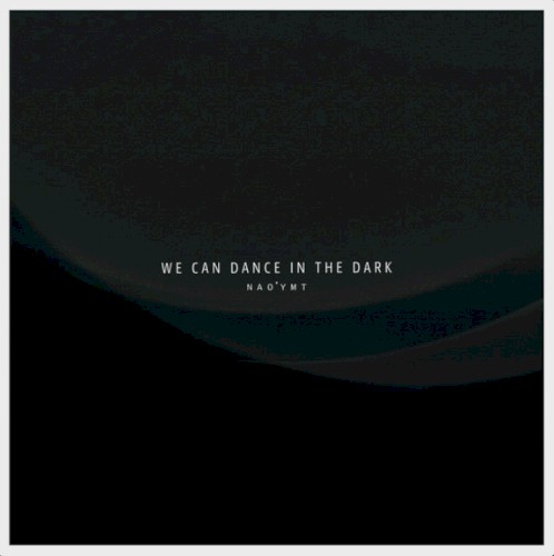 We Can Dance in the Dark