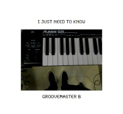 I Just Need To Know