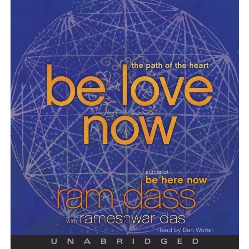 Be Love Now: The Path of the Heart