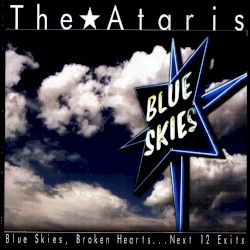 Blue Skies, Broken Hearts…Next 12 Exits