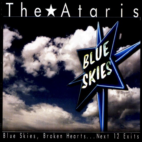 Blue Skies, Broken Hearts…Next 12 Exits