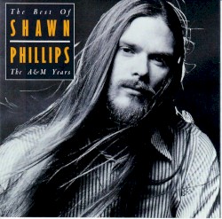 The Best of Shawn Phillips
