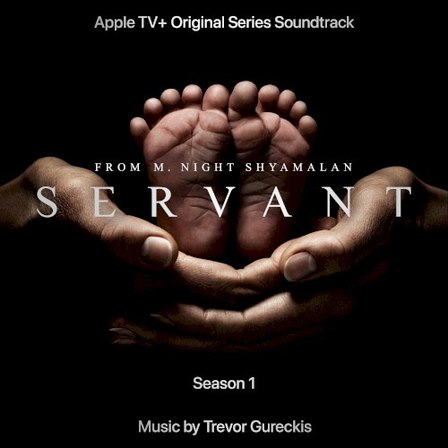 Servant, Season 1: Apple TV+ Original Series Soundtrack