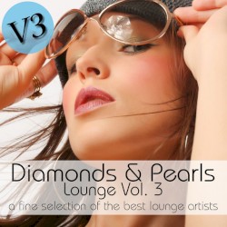 Diamonds & Pearls Lounge Vol. 3 (A Fine Selection of the Best Lounge Artists)
