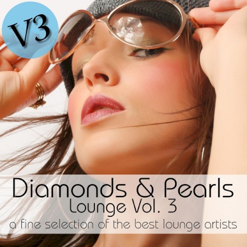 Diamonds & Pearls Lounge Vol. 3 (A Fine Selection of the Best Lounge Artists)
