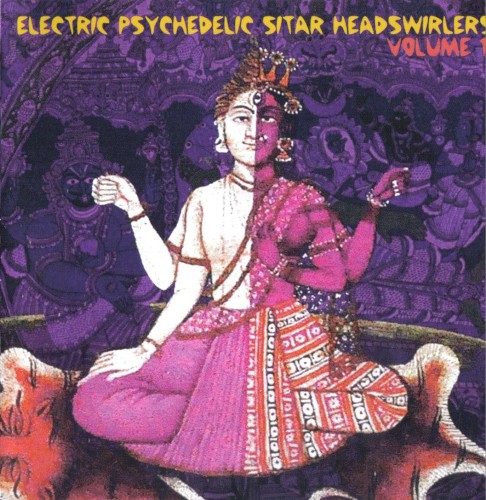 Electric Psychedelic Sitar Headswirlers, Volume 11