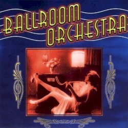 Ballroom Orchestra, Vol. 1