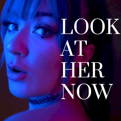 Look at Her Now