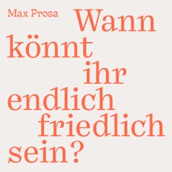 Wann könnt ihr endlich friedlich sein