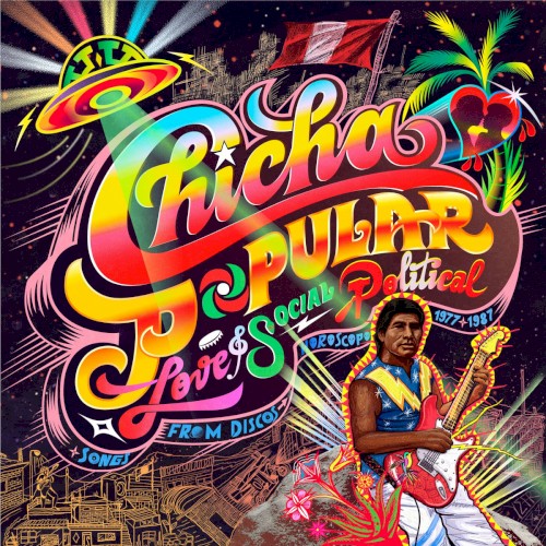 Chicha Popular: Love & Social Political Songs From Discos Horoscopo 1977-1987