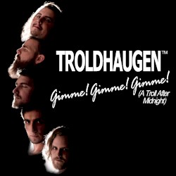 Gimme! Gimme! Gimme! (A Troll After Midnight)