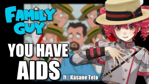 You Have AIDS - Family Guy