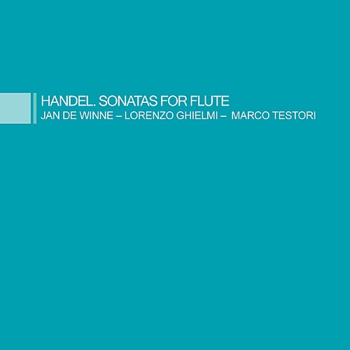 Sonatas for Flute (Jan De Winne - Lorenzo Ghielmi - Marco Testori)