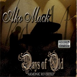 Days Of Old - Akmonic Revisited