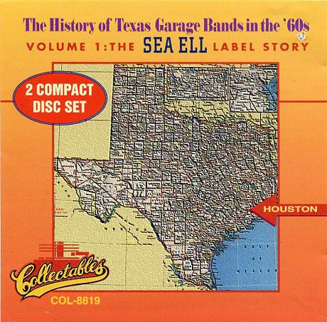 The History of Texas Garage Bands in the '60s, Volume 1: The Sea Ell Label Story