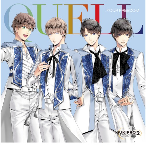 『TSUKIPRO THE ANIMATION 2』主題歌③ QUELL「YOUR FREEDOM」