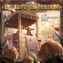 Die Abenteuer der Letzten Helden 32: Die Guildenstern Arena