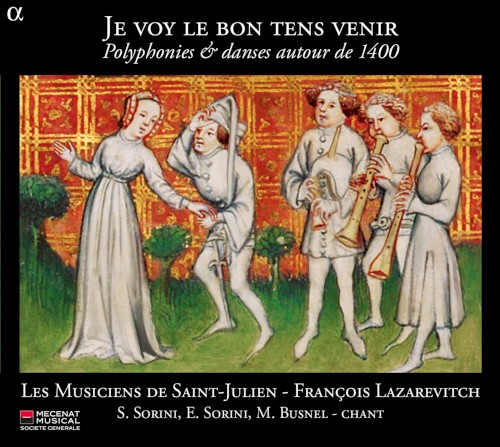 Je voy le bon tens venir : Polyphonies & danses autour de 1400