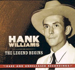 The Legend Begins: Rare and Unreleased Recordings