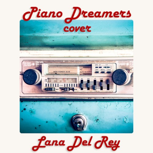 Piano Dreamers Instrumental Renditions of Lana Del Rey, Vol. 2 (Instrumental)