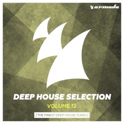 Deep House Selection, Volume 12: The Finest Deep House Tunes