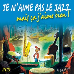 Je n’aime pas le jazz mais ça j’aime bien !