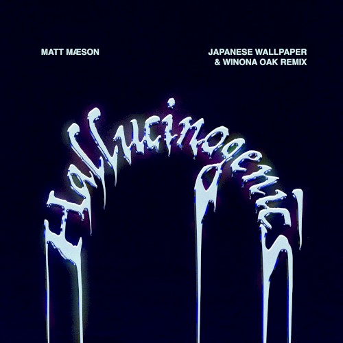 Hallucinogenics (Japanese Wallpaper & Winona Oak remix)