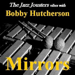 Mirrors (Vibes with Bobby Hutcherson)
