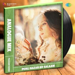Pehli Nazar Ko Salaam (Analogue mix)