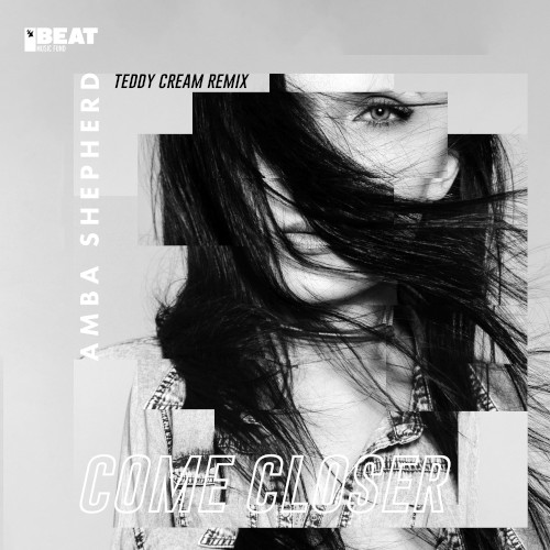 Come Closer (Teddy Cream remix)
