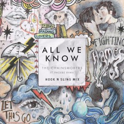 All We Know (Hook N Sling mix)