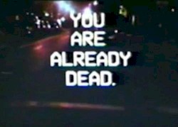 You Are Already Dead.