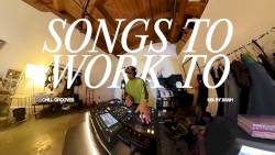 SONGS TO WORK TO