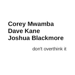 don't overthink it