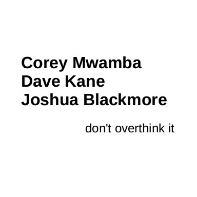 don't overthink it