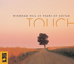 Touch: Windham Hill: 25 Years of Guitar