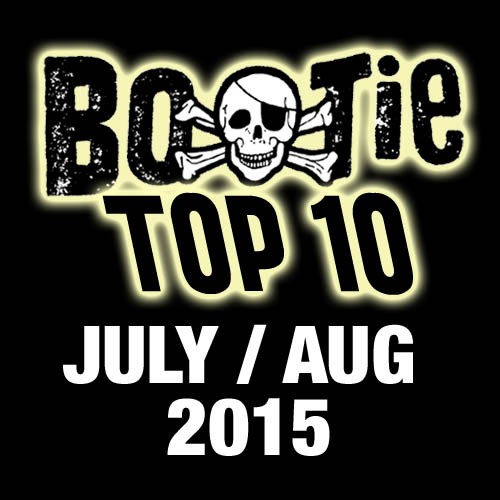 Bootie Top 10 – July/August 2015