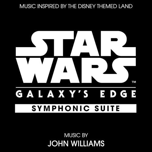 Star Wars: Galaxy’s Edge Symphonic Suite