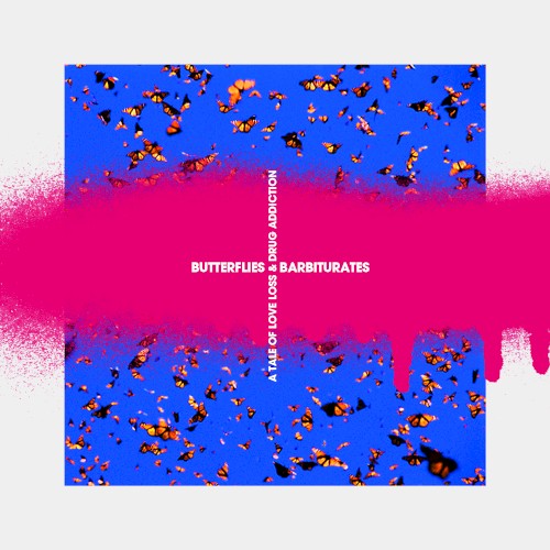 Butterflies & Barbiturates