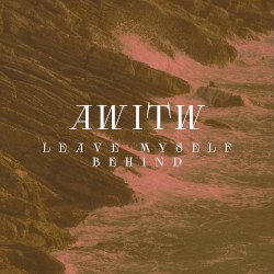 Leave Myself Behind