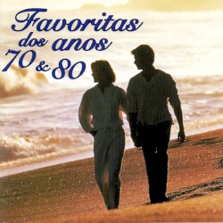 Favoritas dos Anos 70 & 80