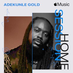 Apple Music Home Session: Adekunle Gold